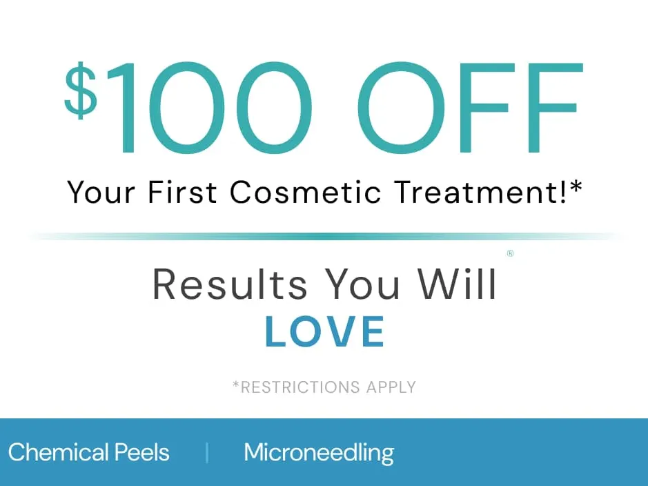A smiling woman beside the offer "$100 OFF Your First Cosmetic Treatment! Results You Will Love" over a strip naming Neurotoxins, Fillers, Chemical Peels and Microneedling